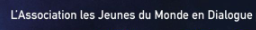 Les Jeunes du Monde en Dialogue